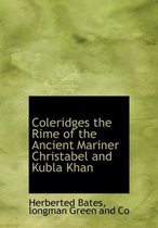Coleridges the Rime of the Ancient Mariner Christabel and Kubla Khan