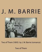 Two of Them (1893) by J. M. Barrie (romance)