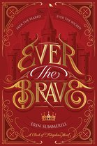 The Clash of Kingdoms Novels - Ever the Brave