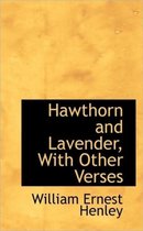 Hawthorn and Lavender, with Other Verses