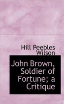 John Brown, Soldier of Fortune; A Critique