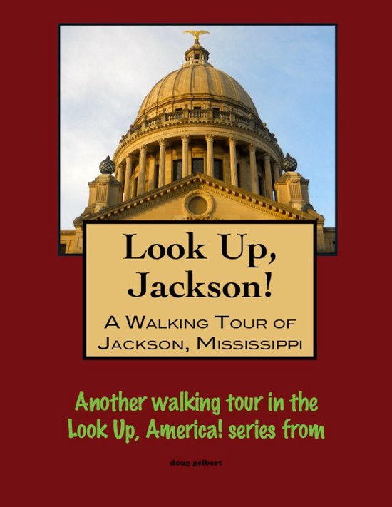 Look Up, Jackson! A Walking Tour of Jackson, Mississippi - cover