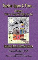 Twelve Upon A Time... October: Trick or Treat with Bitty the Bat, Bedside Story Collection Series