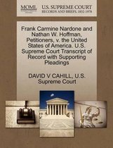 Frank Carmine Nardone and Nathan W. Hoffman, Petitioners, V. the United States of America. U.S. Supreme Court Transcript of Record with Supporting Pleadings