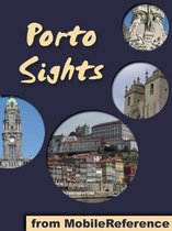 Porto Sights: a travel guide to the top 20 attractions in Porto (Oporto), Portugal (Mobi Sights)
