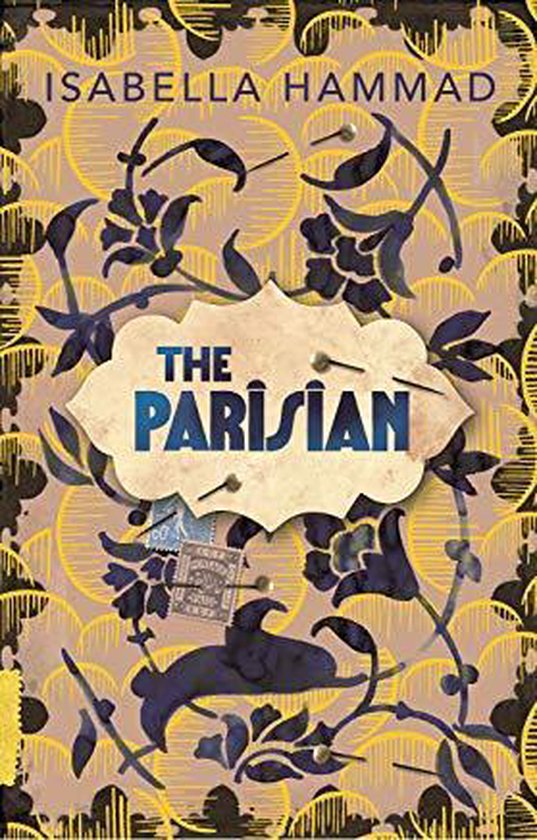 Livre "The Parisian" par Isabella Hammad, avec un fond beige à motif jaune et des fleurs bleu foncé.