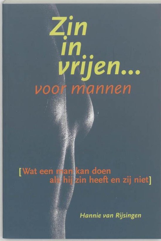 Zin in vrijen voor mannen - Hannie van Rijsingen | Nextbestfoodprocessors.com
