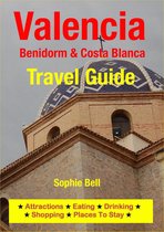 Valencia, Benidorm & Costa Blanca Travel Guide