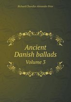 Ancient Danish ballads Volume 3