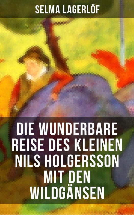 Die wunderbare Reise des kleinen Nils Holgersson mit den Wil ... - cover