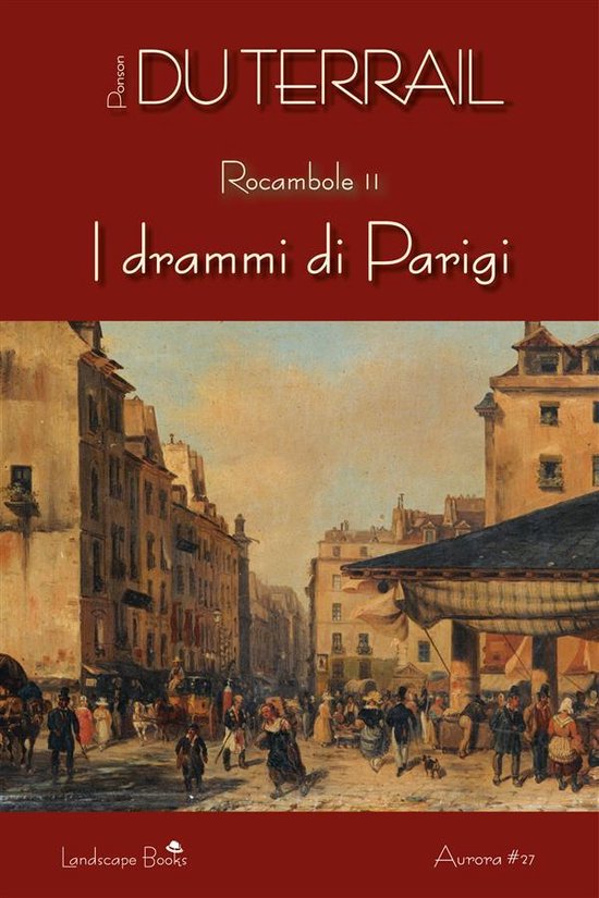 Aurora 27 - I drammi di Parigi. Rocambole vol. 2