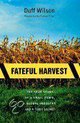 Fateful Harvest: The True Story of a Small Town, a Global Industry, and a Toxic Secret