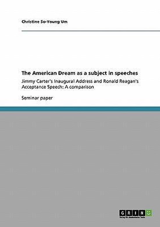 Speech About American Dream The American Dream as a subject in speeches: Jimmy Carter's Inaugural