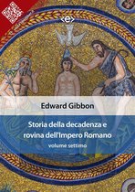 Liber Liber - Storia della decadenza e rovina dell'Impero Romano, volume settimo