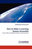 How to Make E-Learning System Accessible