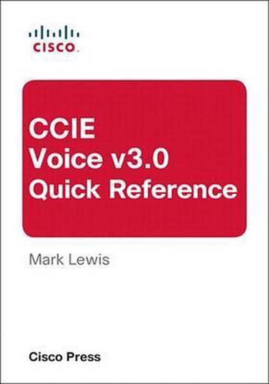 CCIE Voice v3.0 Quick Reference (ebook), Lewis, Mark | 9781587143014 ...