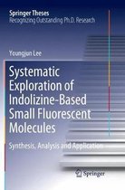 Springer Theses- Systematic Exploration of Indolizine-Based Small Fluorescent Molecules