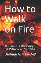 How to Walk on Fire