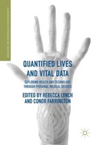 Quantified Lives and Vital Data: Exploring Health and Technology Through Personal Medical Devices