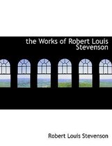 The Works of Robert Louis Stevenson