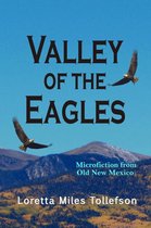 Old New Mexico - Valley of the Eagles, Microfiction from Old New Mexico