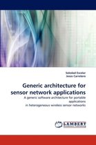 Generic Architecture for Sensor Network Applications