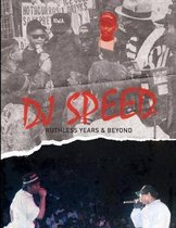 Dj Speed's Photo Book - Ruthless Years and Beyond