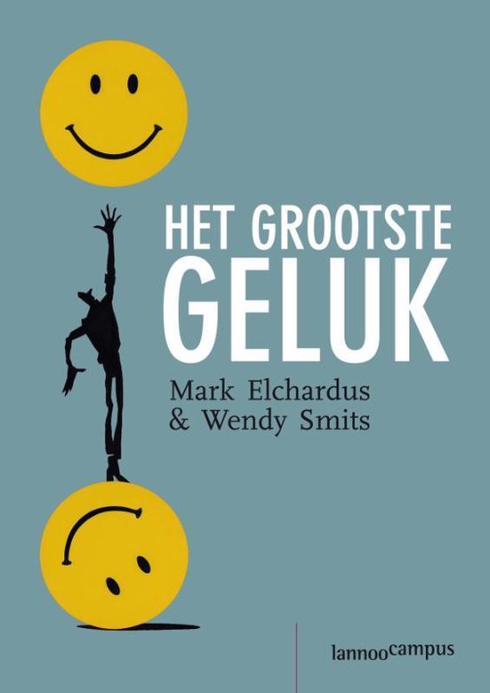 Boekcover 'Het Grootste Geluk' met de tekst 'HET GROOTSTE GELUK' en de namen Mark Elchardus & Wendy Smits. Twee gele smiley's en een schaduwfiguur.