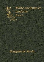 Malte ancienne et moderne Tome 2