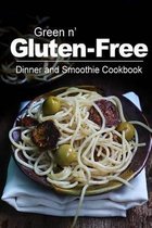 Green N' Gluten-Free - Dinner and Smoothie Cookbook