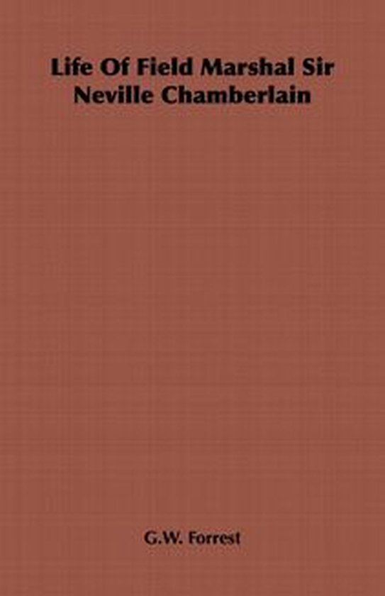 Life Of Field Marshal Sir Neville Chamberlain - cover