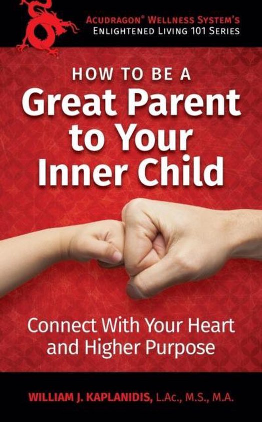 Enlightened Living 101- How To Be A Great Parent To Your Inn ... - cover