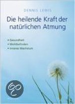 Die heilende Kraft der natürlichen Atmung