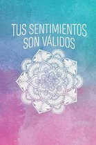 Tus Sentimientos Son V lidos