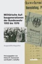 Militärische Aufbaugenerationen der Bundeswehr 1955 bis 1970