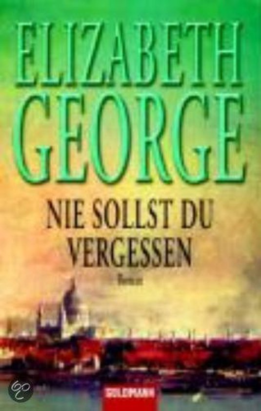 Nie sollst du vergessen, Elizabeth George | 9783442456116 | Boeken ...