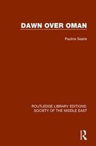 Routledge Library Editions: Society of the Middle East- Dawn Over Oman