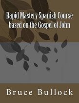 Rapid Mastery Spanish Course based on the Gospel of John