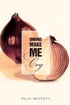 Onions Make Me Cry