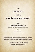 Un Ensayo Sobre La Paralisis Agitante, James Parkinson 1817