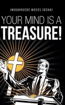 Your Mind is a Treasure!