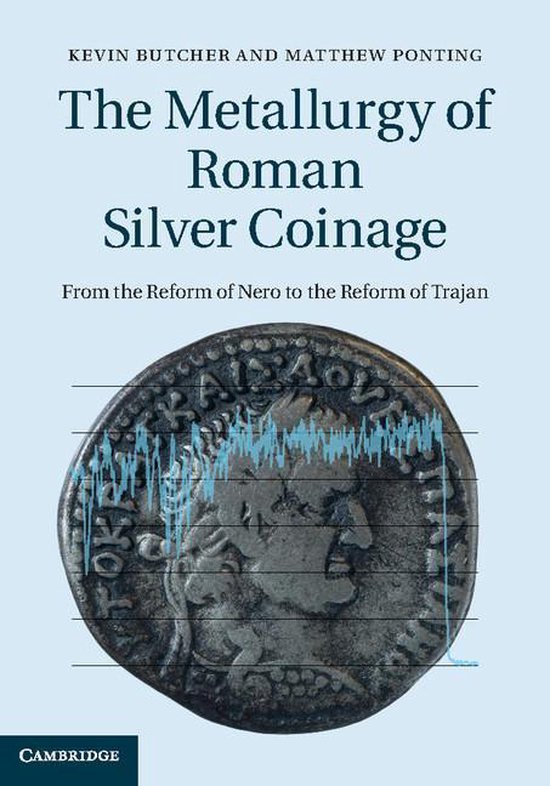 The Metallurgy of Roman Silver Coinage - cover