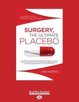 Surgery, The Ultimate Placebo