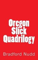 Oregon Slick Quadrilogy