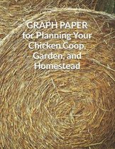 GRAPH PAPER for Planning Your Chicken Coop, Garden, and Homestead