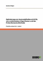 Optimierung Von Automobilteilen Mit Hilfe Von Evolutionaren Algorithmen Und Der Finite-Elemente-Methode