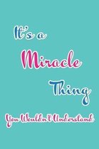 It's a Miracle Thing You Wouldn't Understand