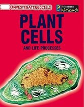 Investigating Cells- Plant Cells and Life Processes