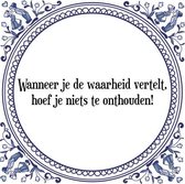 Tegeltje met Spreuk (Tegeltjeswijsheid): Wanneer je de waarheid vertelt, hoef je niets te onthouden! + Kado verpakking & Plakhanger