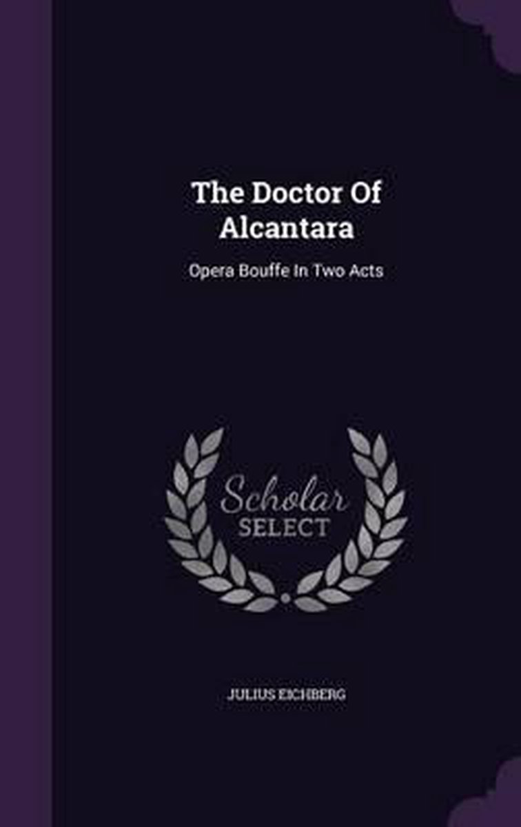 The Doctor Of Alcantara van Julius Eichberg